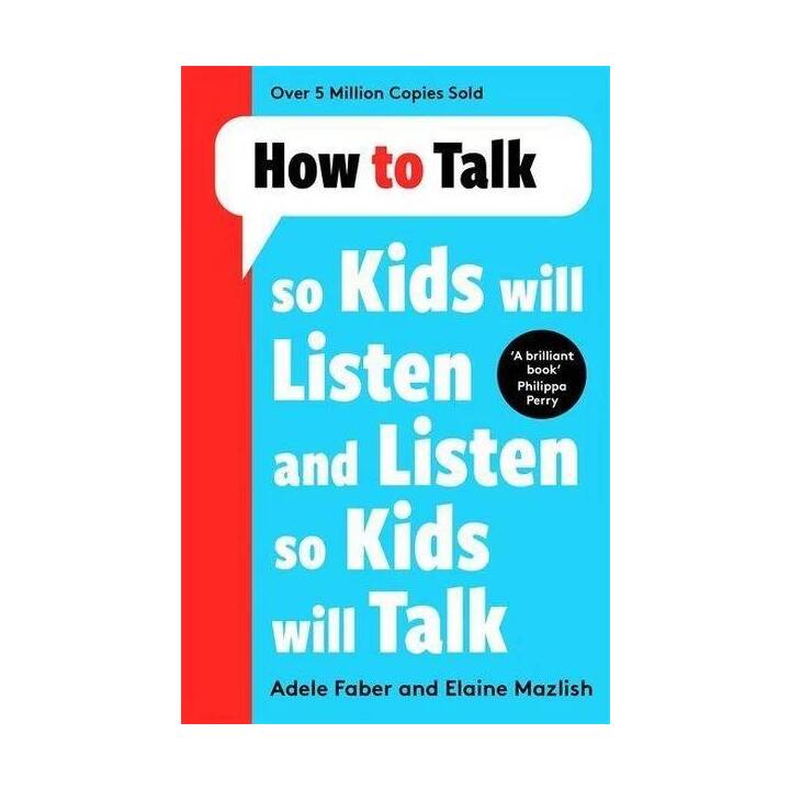 How to Talk so Kids Will Listen and Listen so Kids Will Talk