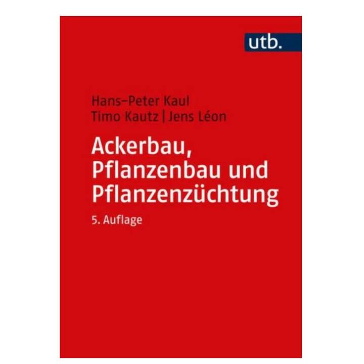 Ackerbau, Pflanzenbau und Pflanzenzüchtung