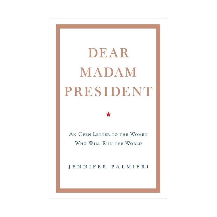 Dear Madam President