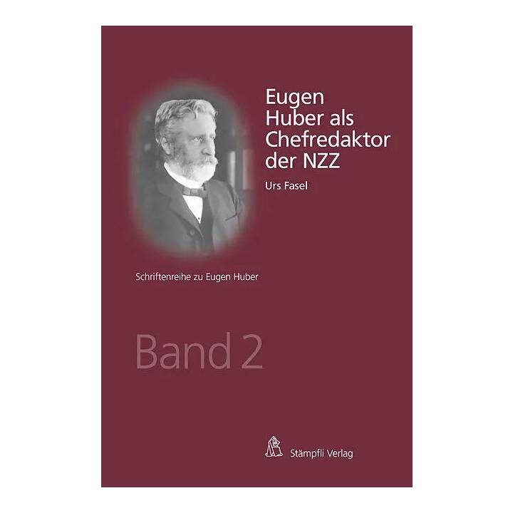 Eugen Huber als Chefredaktor der NZZ