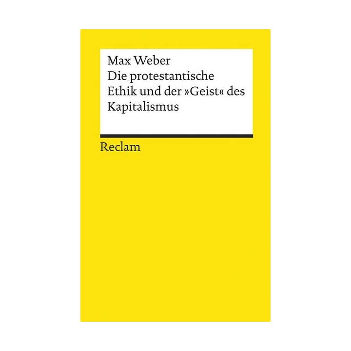 Die protestantische Ethik und der »Geist« des Kapitalismus