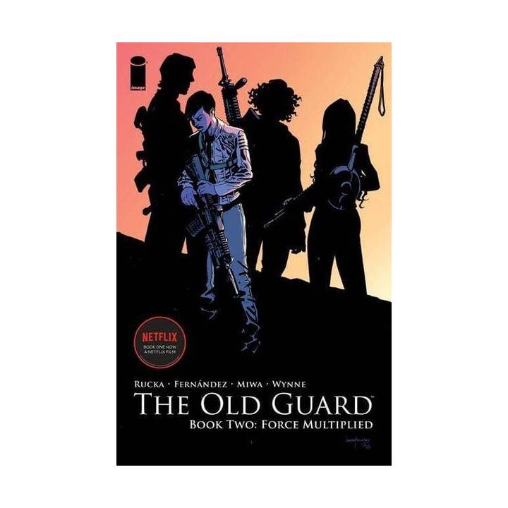 The Old Guard Book Two: Force Multiplied