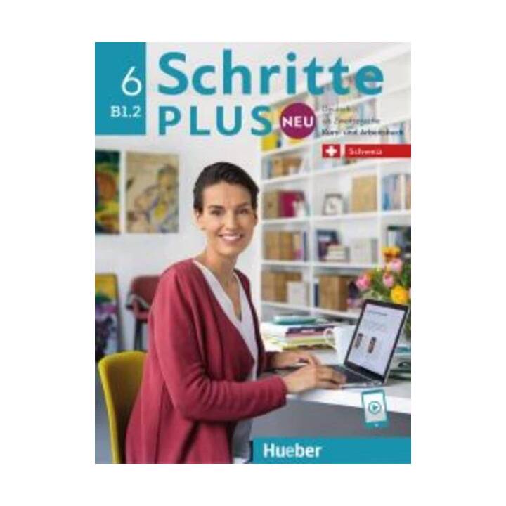Schritte plus Neu 6 B1.2. Schweiz. Kursbuch und Arbeitsbuch mit Audios online