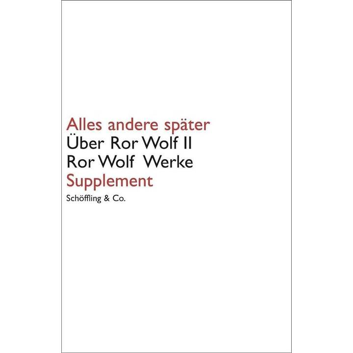 Alles andere später. Über Ror Wolf II