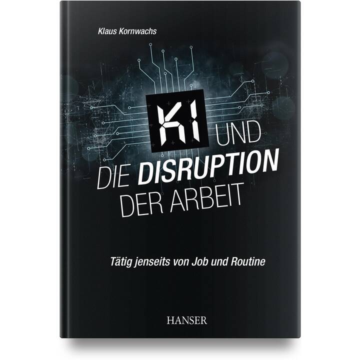 KI und die Disruption der Arbeit