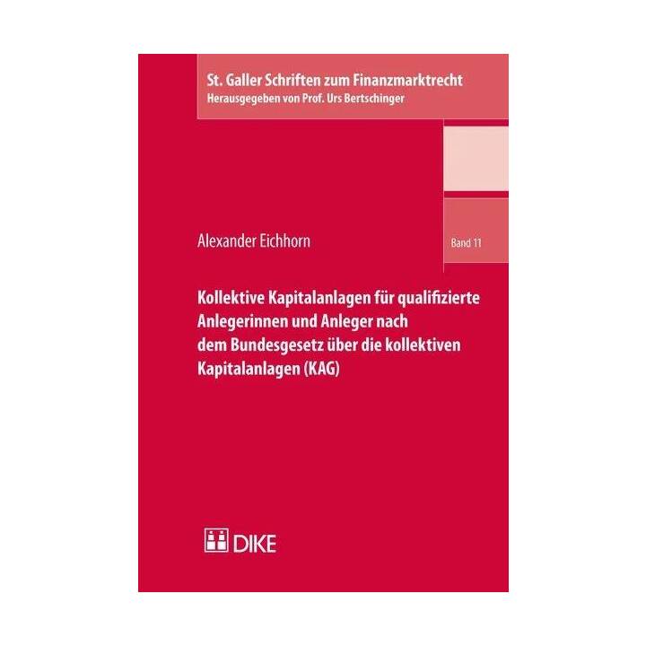 Kollektive Kapitalanlagen für qualifizierte Anlegerinnen und Anleger nach dem Bundesgesetz über die kollektiven Kapitalanlagen (KAG)