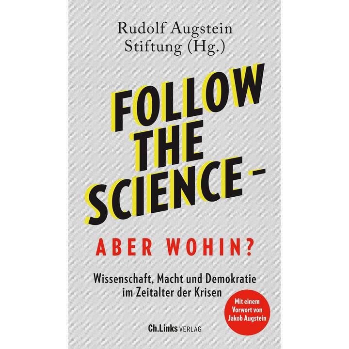 Follow the science - aber wohin?