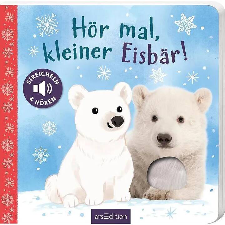 Hör mal, kleiner Eisbär!. Streicheln und hören