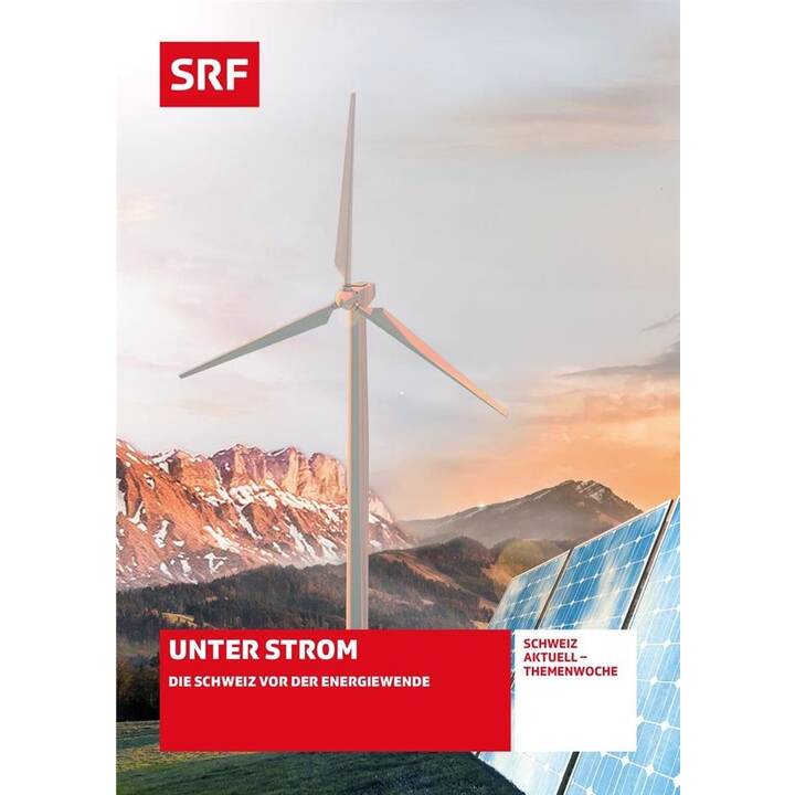 Unter Strom - Die Schweiz vor der Energiewende - SRF Dokumentation (GSW)