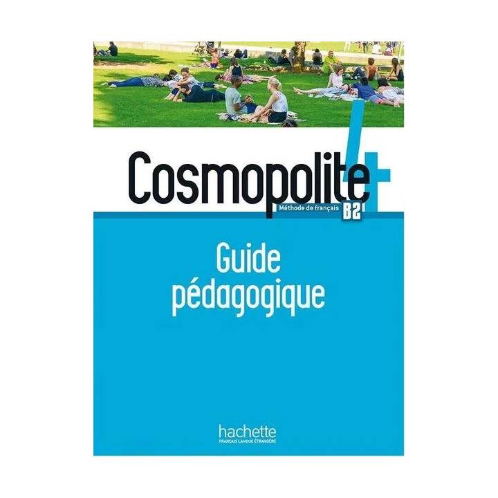 Cosmopolite Niveau 4 méthode de français B2 guide pédagogique