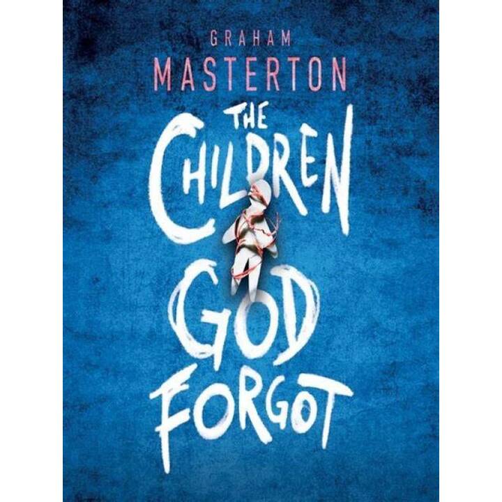 The Children God Forgot