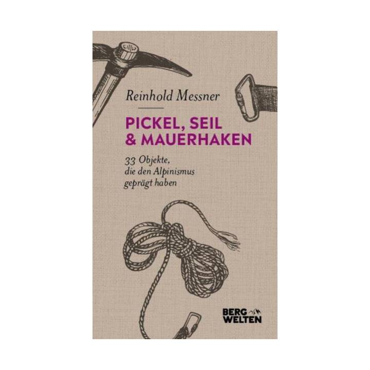 Pickel, Seil & Mauerhaken