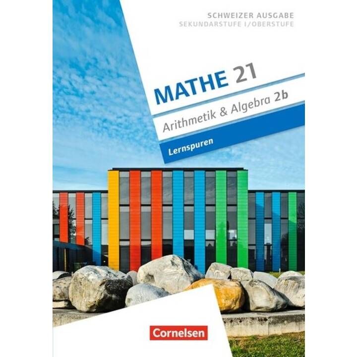 Mathe 21, Sekundarstufe I/Oberstufe, Arithmetik und Algebra, Band 2, Lernspuren, Arbeitsheft B