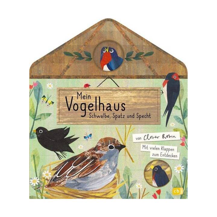 Mein Vogelhaus - Schwalbe, Spatz und Specht