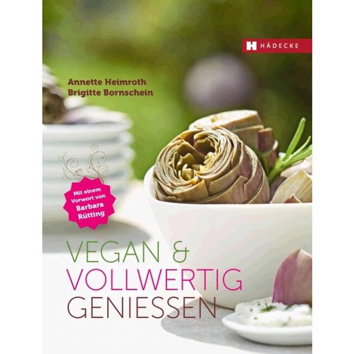 Vegan & vollwertig geniessen