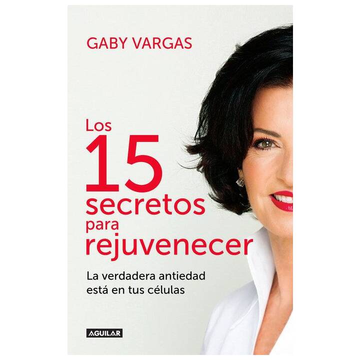 Los 15 secretos para rejuvenecer / 15 Anti-Aging Secrets