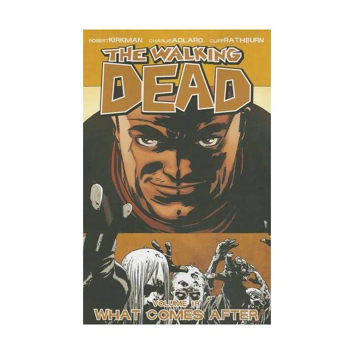 The Walking Dead Volume 18: What Comes After