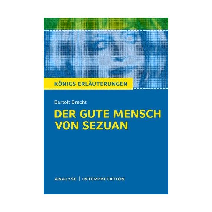 Königs Erläuterungen: Der gute Mensch von Sezuan von Bertolt Brecht