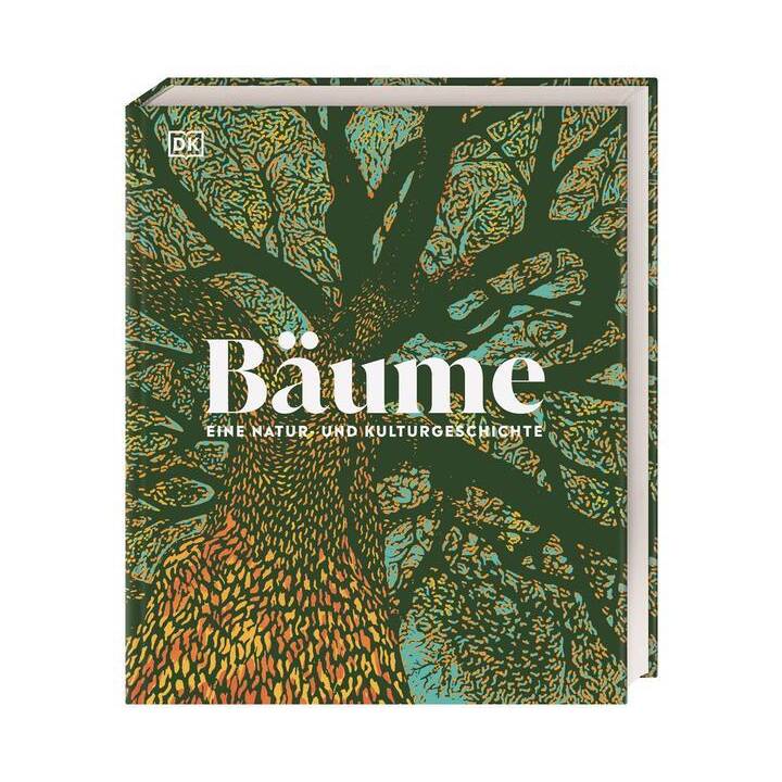 Bäume - Eine Natur- und Kulturgeschichte