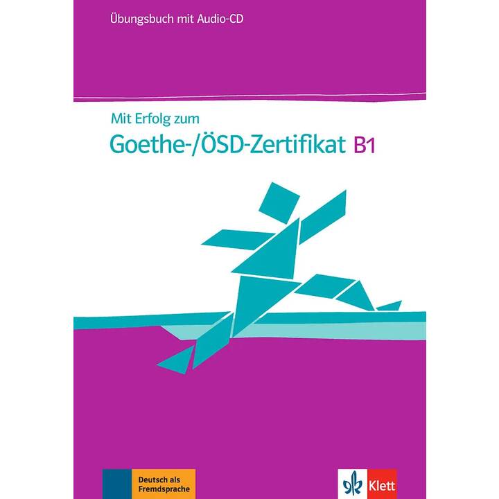 Mit Erfolg zum Goethe-/ÖSD-Zertifikat B1