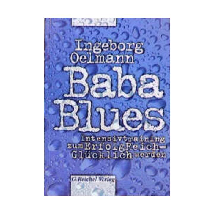 Baba Blues - Intensivtraining zum Erfolgreich-Glücklich werden