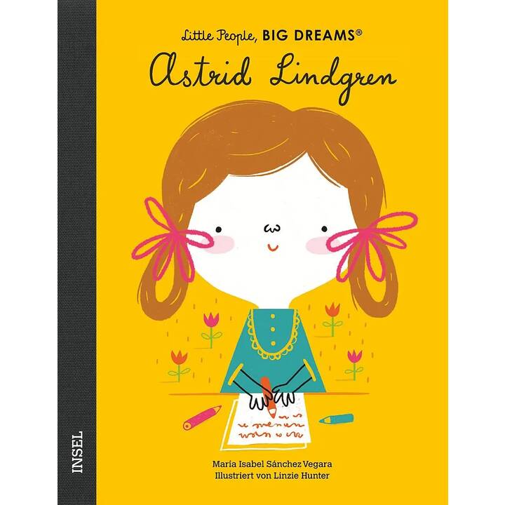 Astrid Lindgren. Little People, Big Dreams. Deutsche Ausgabe