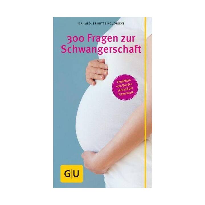 300 Fragen zur Schwangerschaft