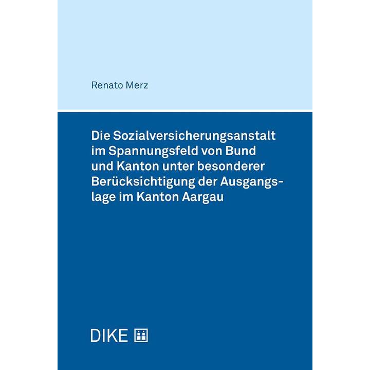 Die Sozialversicherungsanstalt im Spannungsfeld von Bund und Kanton unter besonderer Berücksichtigung der Ausgangslage im Kanton Aargau