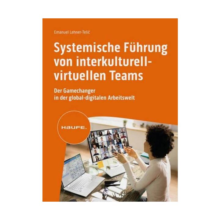 Systemische Führung von interkulturell-virtuellen Teams