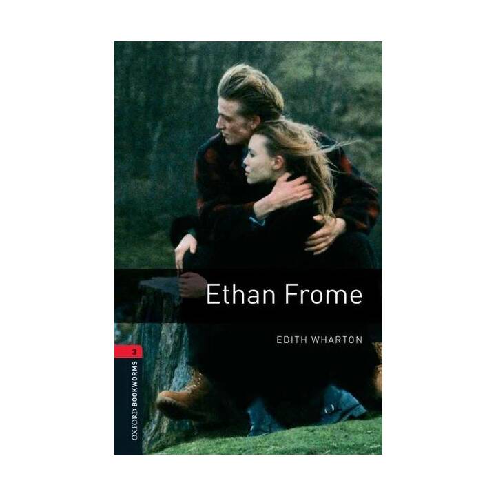 Oxford Bookworms Library: Level 3:: Ethan Frome