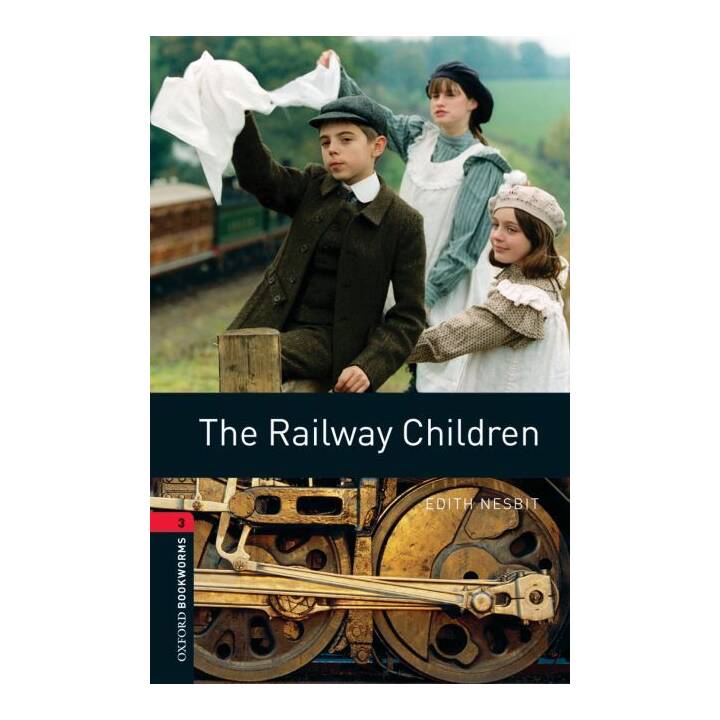 Oxford Bookworms Library: Level 3:: The Railway Children