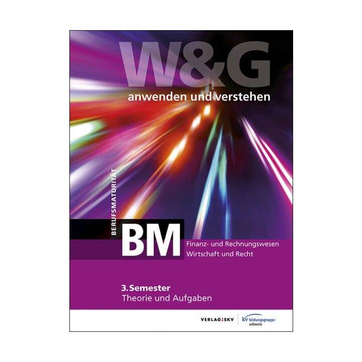 W&G anwenden und verstehen, BM (Berufsmaturität), 3. Semester, Bundle mit digitalen Lösungen