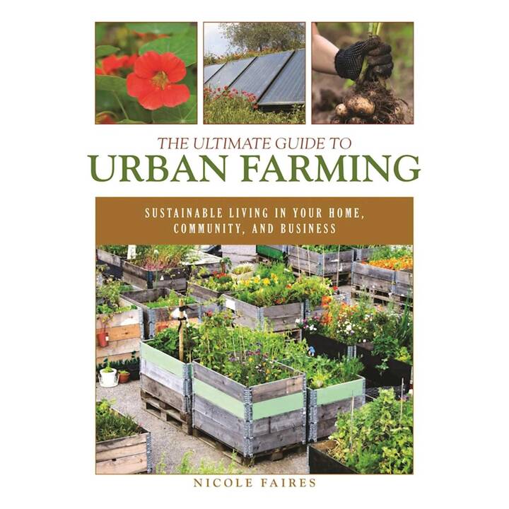 The Ultimate Guide to Urban Farming