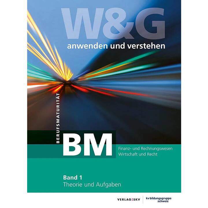 W&G anwenden und verstehen, BM (Berufsmaturität), Band 1, Bundle mit Lösungen