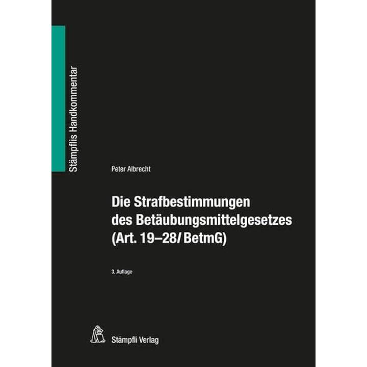 Die Strafbestimmungen des Betäubungsmittelgesetzes (Art. 19-28l BetmG)