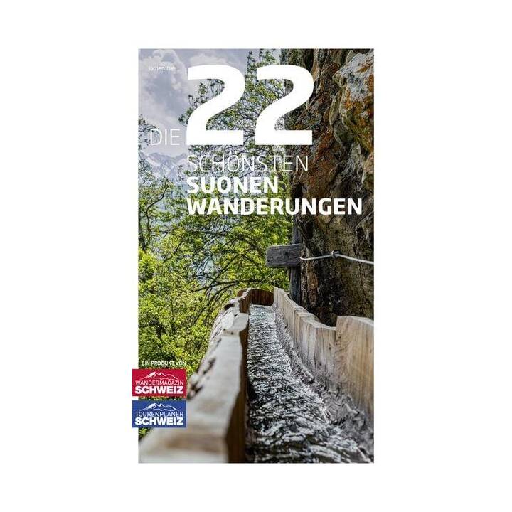 Die 22 schönsten Suonenwanderungen