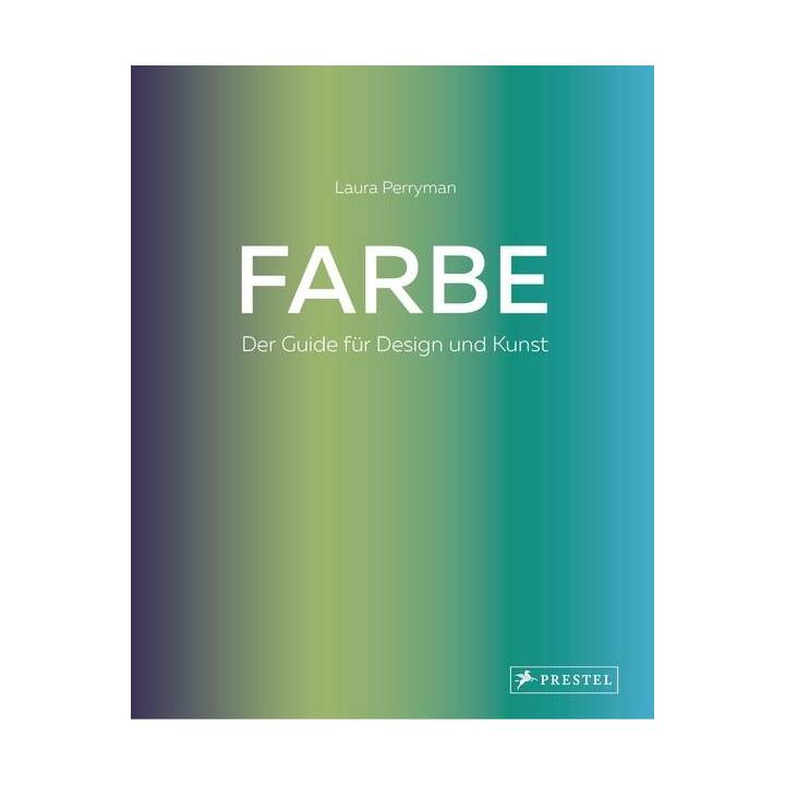 Farbe. Der Guide für Design und Kunst