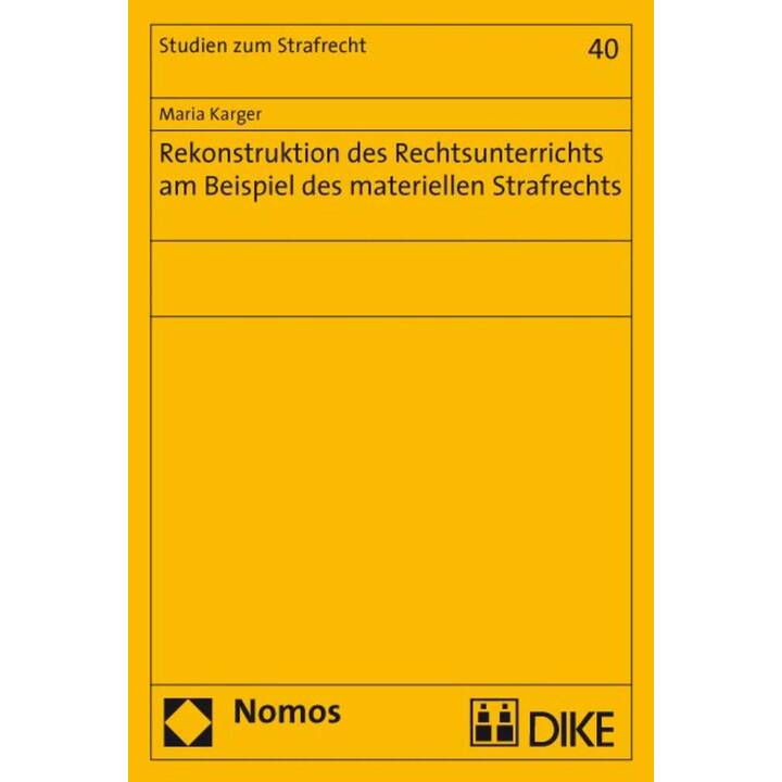 Rekonstruktion des Rechtsunterrichts am Beispiel des materiellen Strafrechts