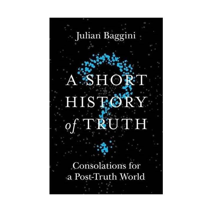 A Short History of Truth