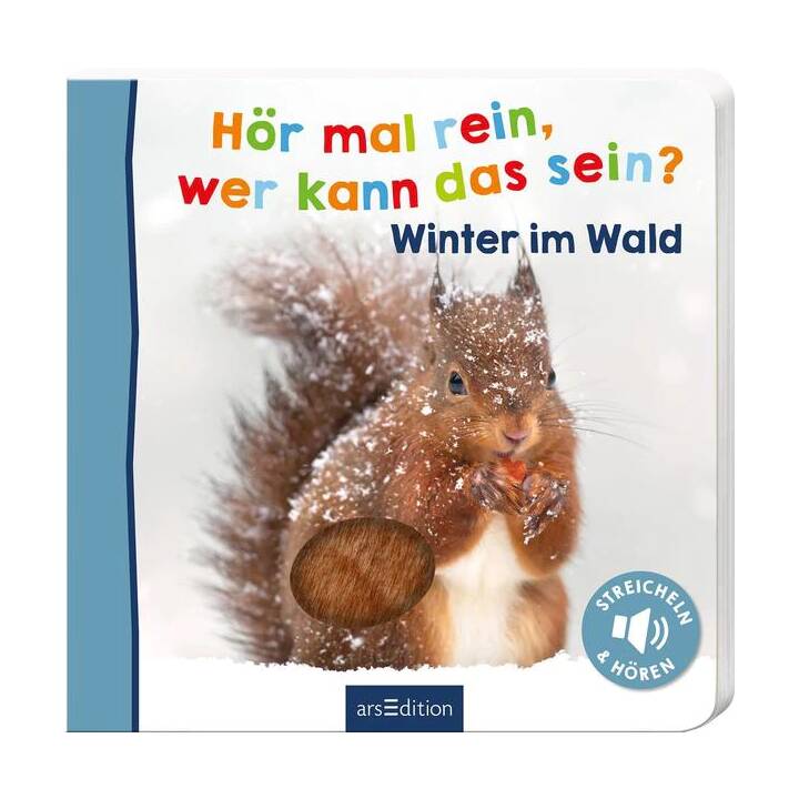 Hör mal rein, wer kann das sein? - Winter im Wald. Streicheln und hören