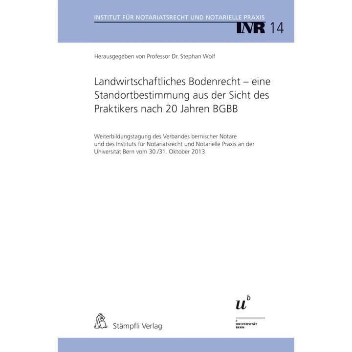 Landwirtschaftliches Bodenrecht - eine Standortbestimmung aus der Sicht des Praktikers nach 20 Jahren BGBB