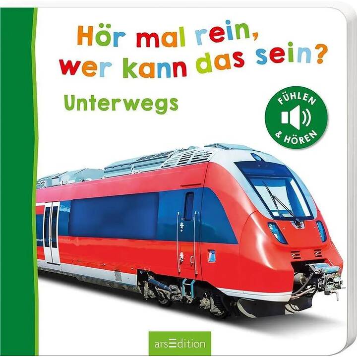 Hör mal rein, wer kann das sein? - Unterwegs. Fühlen und hören