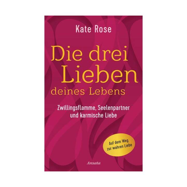 Die drei Lieben deines Lebens