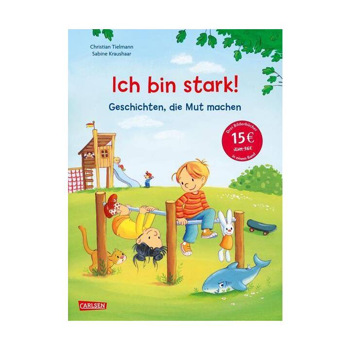 Max-Bilderbücher: Ich bin stark! Geschichten, die Mut machen. Drei MAX-Bilderbücher in einem Band