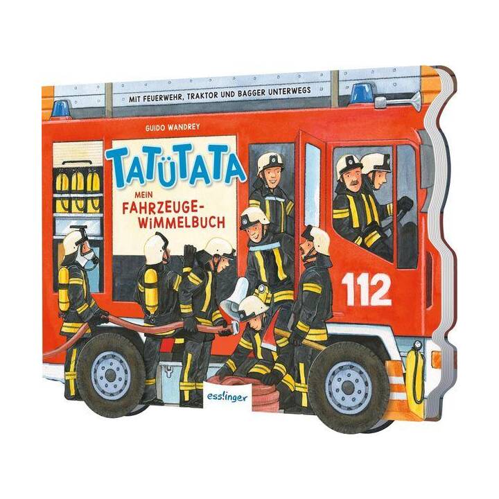TATÜTATA Mein Fahrzeuge-Wimmelbuch. Mit Feuerwehr, Traktor und Bagger unterwegs - Kinderbuch mit beweglichen Rädern