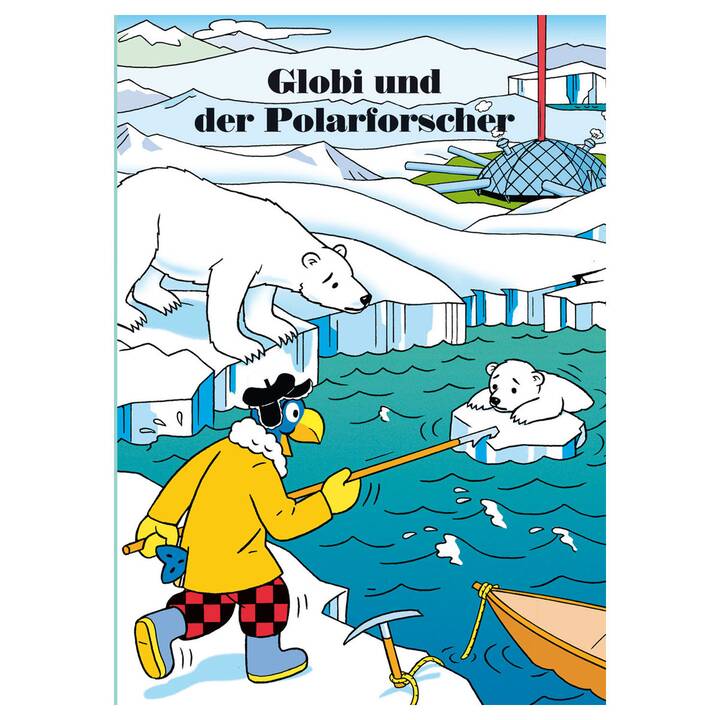 Globi Und Der Polarforscher