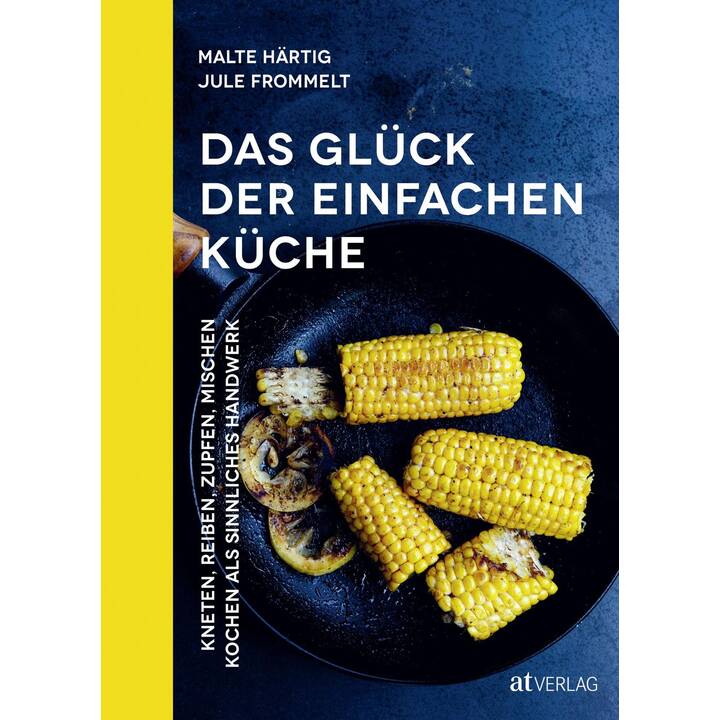 Das Glück der einfachen Küche