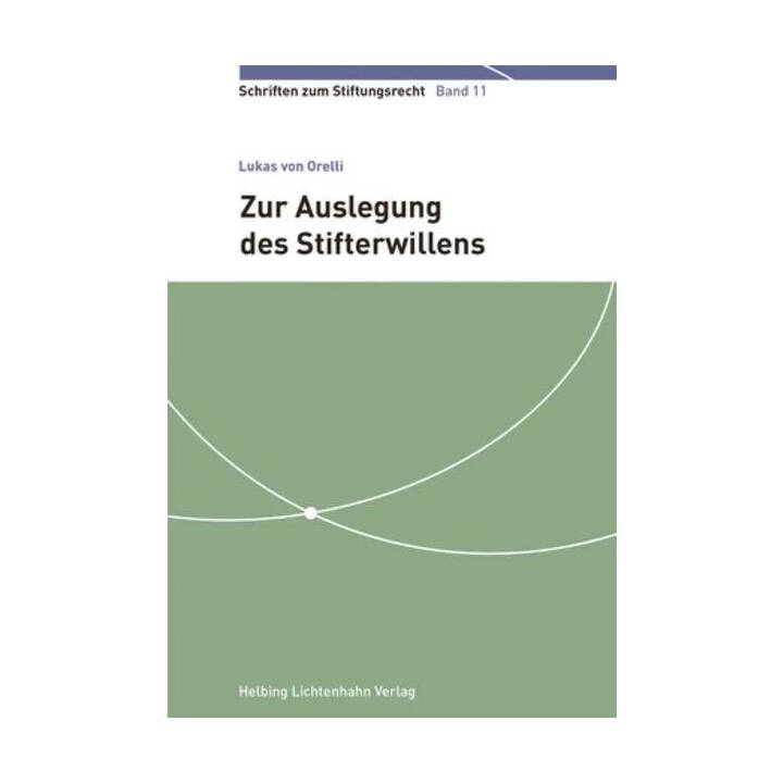 Zur Auslegung des Stifterwillens