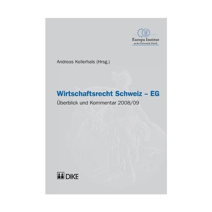 Wirtschaftsrecht Schweiz-EG. Überblick und Kommentar 2008/09