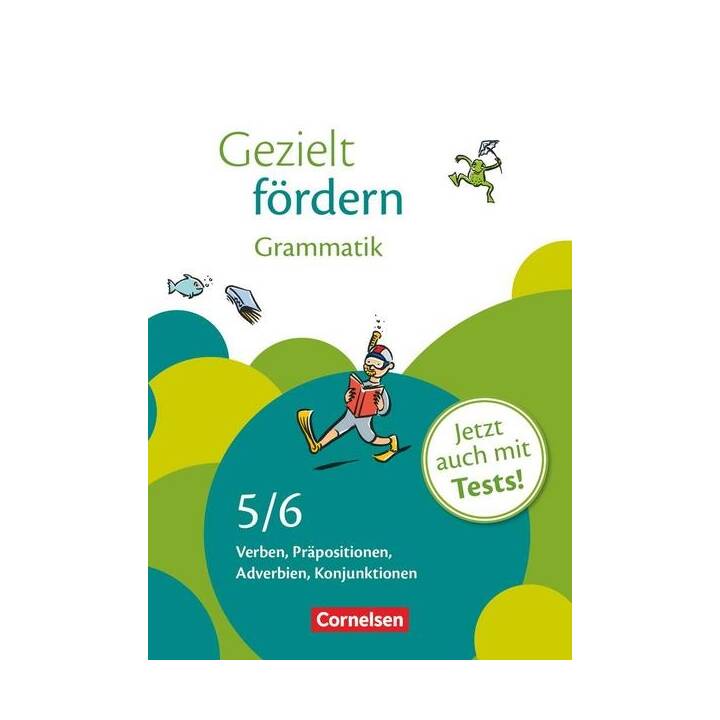 Gezielt fördern, Lern- und Übungshefte Deutsch, 5./6. Schuljahr, Grammatik, Verben, Präpositionen, Adverbien, Konjunktionen, Arbeitsheft mit Lösungen und Tests